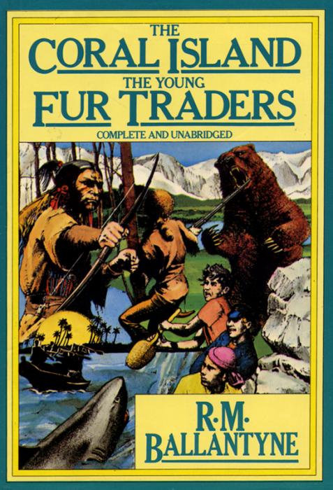 The Coral Island The Young Fur Traders